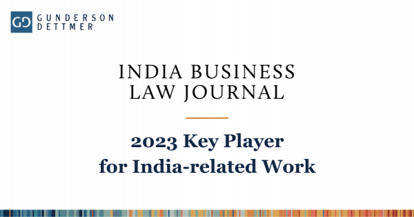 Gunderson Dettmer Named Key Player for India-related Work by India Business Law Journal