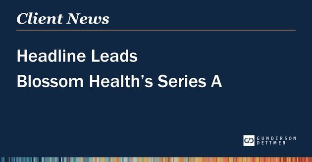 Headline Leads Blossom Health’s Series A