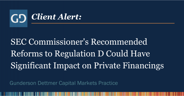 SEC Commissioner’s Recommended Reforms to Regulation D Could Have a ...