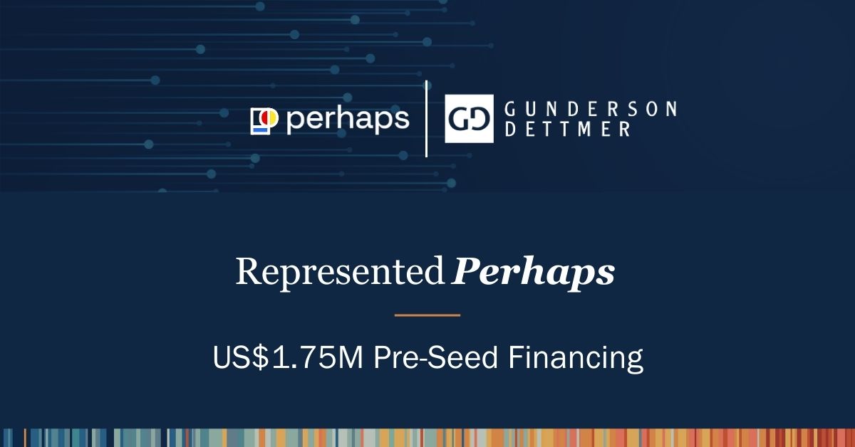 Gunderson Dettmer Advises Perhaps in its US$1.75M Pre-Seed Financing ...