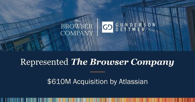 Gunderson Dettmer Represented The Browser Company in its $610M Acquisition by Atlassian