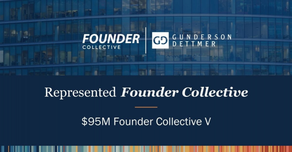 Gunderson Dettmer Advised Founder Collective in its $95M Fund V for ...