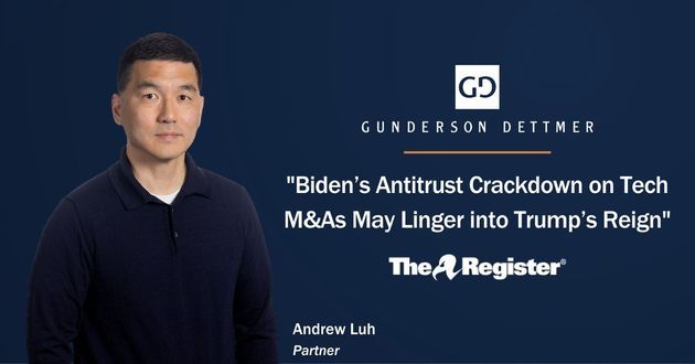 The Register Interviews Andrew Luh in "Biden’s Antitrust Crackdown on Tech M&As May Linger into Trump’s Reign"