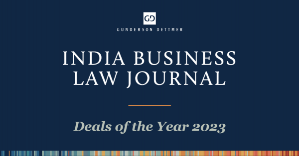 Gunderson Dettmer Recognized by India Business Law Journal’s Deals of the Year 2023