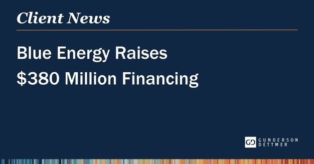 Blue Energy Raises $380 Million Financing