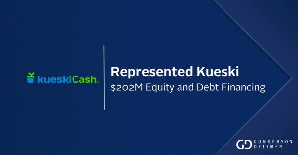 Gunderson Dettmer Advises Kueski in its $202 million equity (primary ...