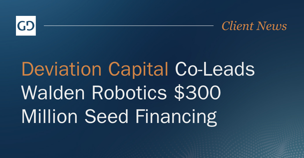 Deviation Capital Co-Leads Walden Robotics $300 Million Seed Financing