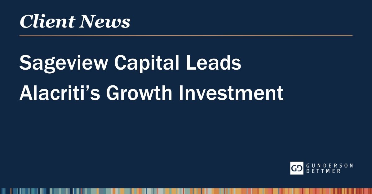 Sageview Capital Leads Alacriti’s Growth Investment | Gunderson Dettmer ...