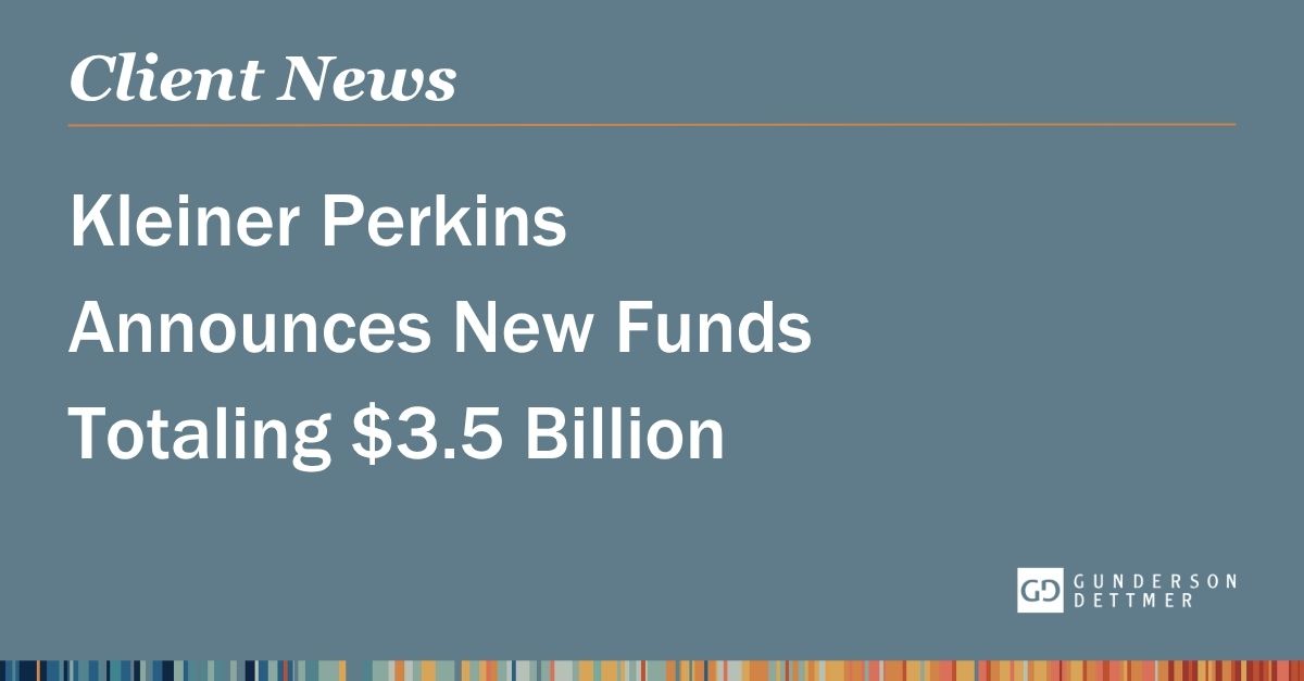 Kleiner Perkins Announces New Funds Totaling $3.5 Billion | Gunderson ...