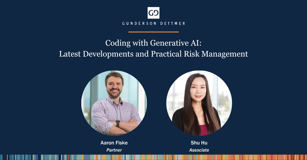 Gunderson Dettmer Hosts the Webinar: Coding with Generative AI: Latest ...