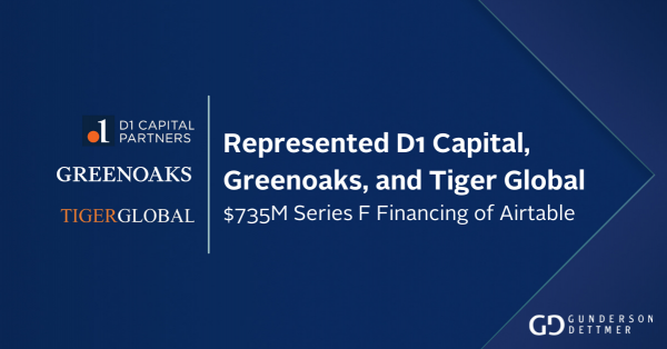 Gunderson Dettmer Advises D1 Capital, Greenoaks Capital, and Tiger ...