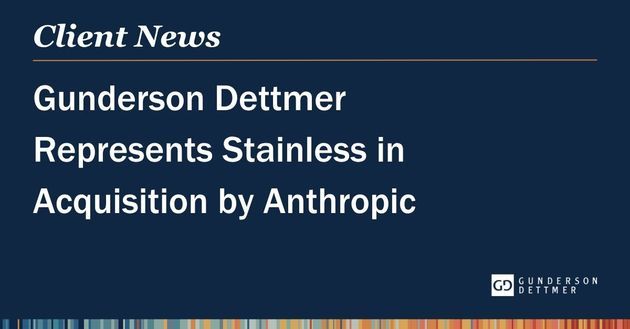 Gunderson Dettmer Represents Stainless in Acquisition by Anthropic
