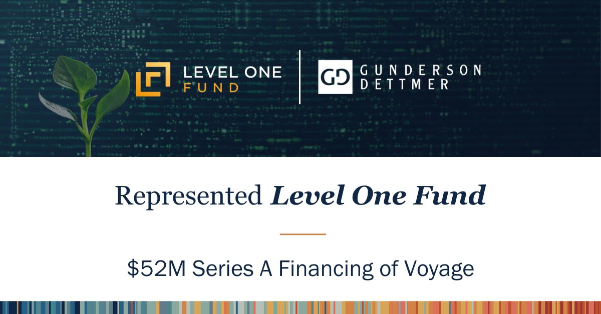 Gunderson Dettmer Advises Level One in Co-Leading the $52M Series A ...