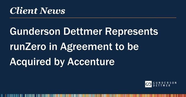 Gunderson Dettmer Represents runZero in Agreement to be Acquired by Accenture