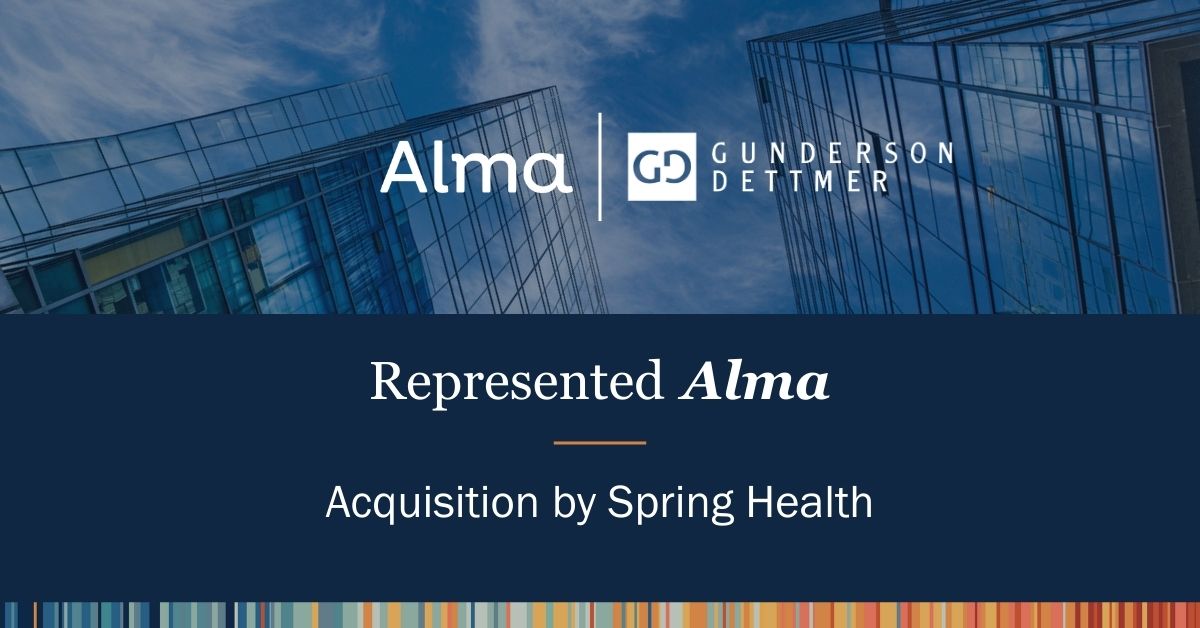 Gunderson Dettmer Represents Alma in Acquisition by Spring Health ...
