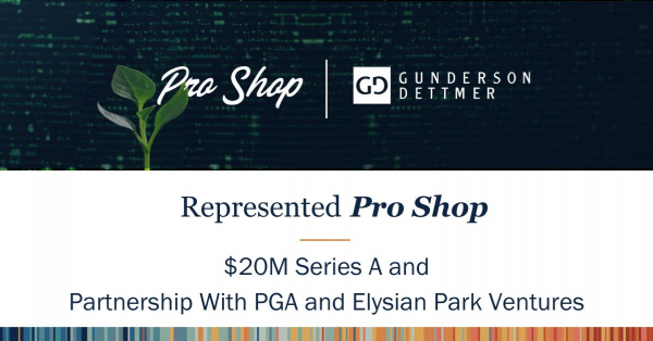 Gunderson Dettmer Advises ProShop in its $20M Series A Financing and ...