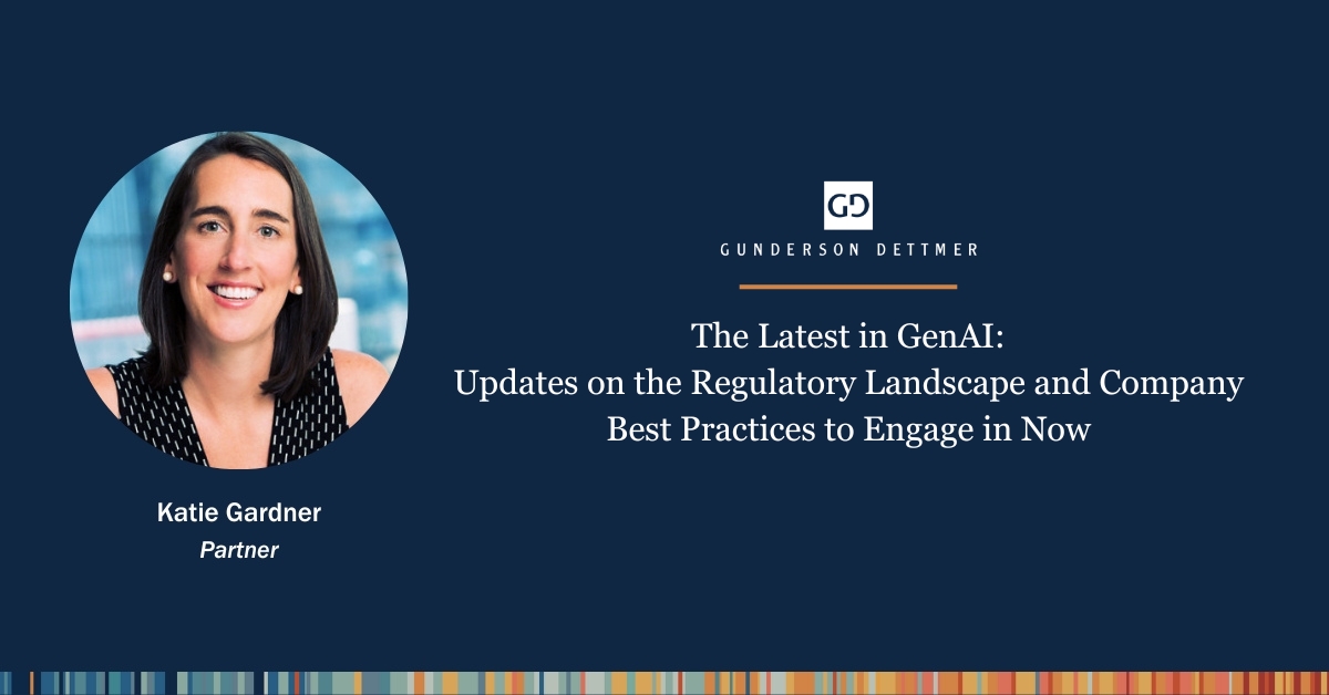 Gunderson Dettmer Hosts the Webinar: The Latest in GenAI: Updates on ...