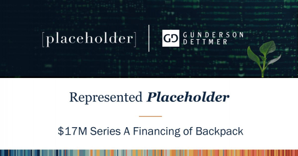 Gunderson Dettmer Advises Placeholder in its $17M Series A financing of ...