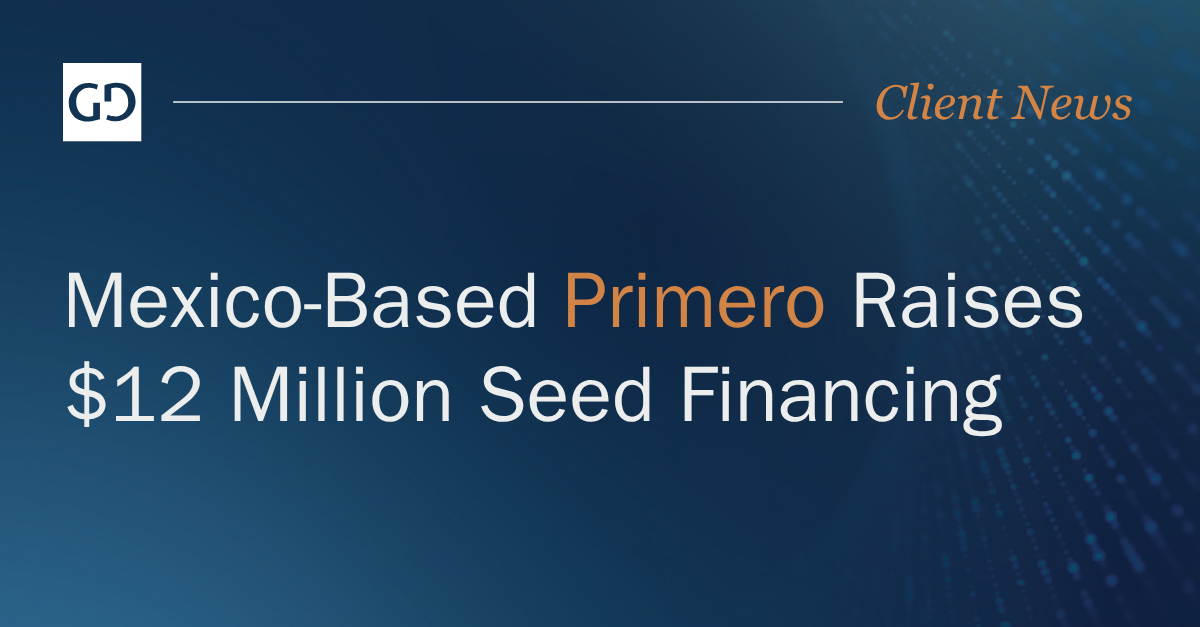 Mexico-Based Primero Raises $12 Million Seed Financing
