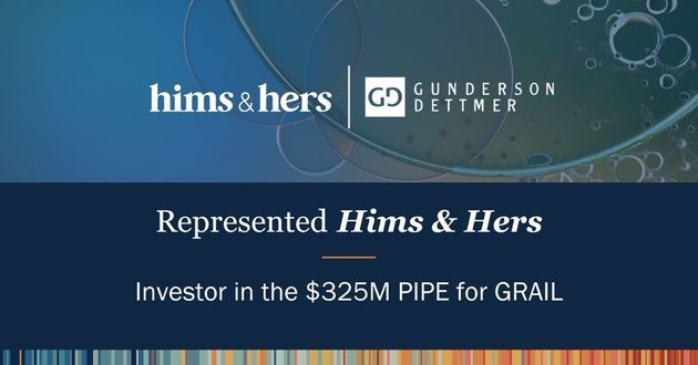 Gunderson Dettmer Represented Hims & Hers in GRAIL $325M PIPE