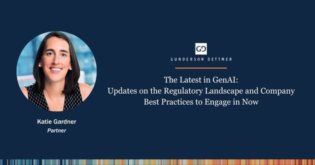 Webinar: The Latest in GenAI: Updates on the Regulatory Landscape and Company Best Practices to Engage in Now